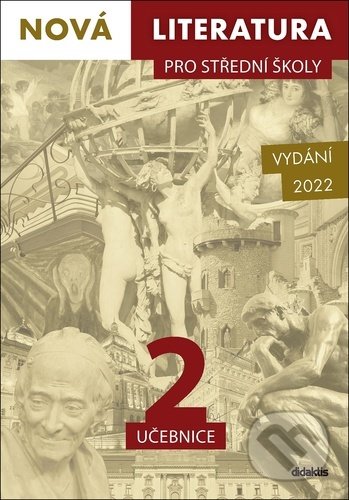 Kniha: Nová literatura pro střední školy 2 - učebnice (Dana Šmajstrlová, Hana Křížová, Iva Kilianová, Lukáš Borovička a Šárka Dohnalová). Didaktis, 2022 Kniha: Nová literatura pro střední školy 2 - učebnice (Dana Šmajstrlová, Hana Křížová, Iva Kilianová, Lukáš Borovička a Šárka Dohnalová). Didaktis, 2022