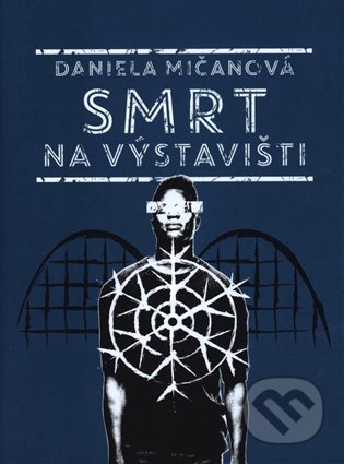 Kniha: Smrt na výstavišti (Daniela Mičanová). No Limits, 2022 Kniha: Smrt na výstavišti (Daniela Mičanová). No Limits, 2022