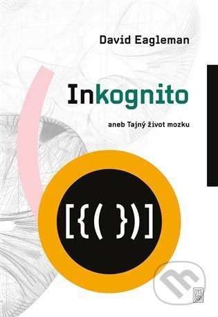 Kniha: Inkognito (David Eagleman). Dybbuk, 2022 Kniha: Inkognito (David Eagleman). Dybbuk, 2022