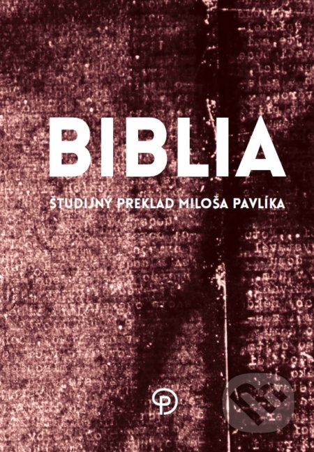 Kniha: Biblia (Miloš Pavlík). Porta Libri, 2022 Kniha: Biblia (Miloš Pavlík). Porta Libri, 2022