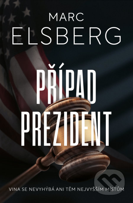 Kniha: Případ prezident (Marc Elsberg). Vendeta, 2022 Kniha: Případ prezident (Marc Elsberg). Vendeta, 2022