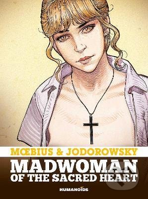 Kniha: Madwoman of the Sacred Heart (Alejandro Jodorowsky). Humanoids, 2022 Kniha: Madwoman of the Sacred Heart (Alejandro Jodorowsky). Humanoids, 2022