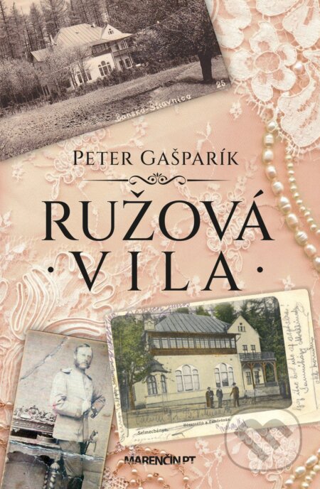 Kniha: Ružová vila (Peter Gašparík). Marenčin PT, 2023 Kniha: Ružová vila (Peter Gašparík). Marenčin PT, 2023