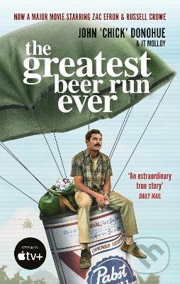 Kniha: The Greatest Beer Run Ever (J.T. Molloy). Octopus Publishing Group, 2022 Kniha: The Greatest Beer Run Ever (J.T. Molloy). Octopus Publishing Group, 2022