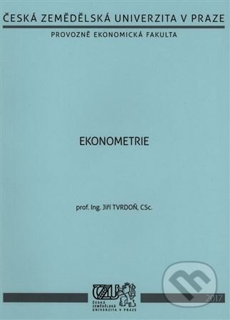 Kniha: Ekonometrie (Jiří Tvrdoň). Česká zemědělská univerzita v Praze, 2015 Kniha: Ekonometrie (Jiří Tvrdoň). Česká zemědělská univerzita v Praze, 2015