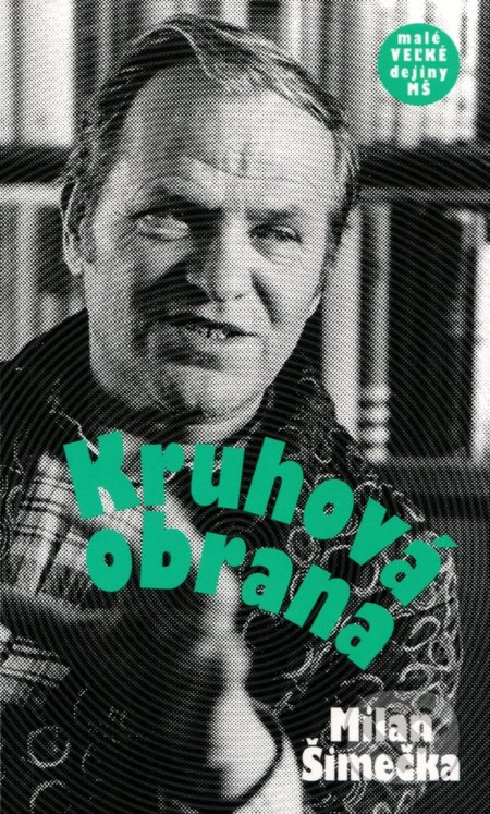 Kniha: Kruhová obrana (Milan Šimečka). Nadácia Milana Šimečku, 2022 Kniha: Kruhová obrana (Milan Šimečka). Nadácia Milana Šimečku, 2022