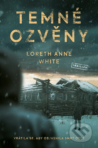 Kniha: Temné ozvěny (Loreth Anne White). Vendeta, 2022 Kniha: Temné ozvěny (Loreth Anne White). Vendeta, 2022