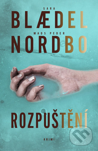 Kniha: Rozpuštění (Mads Peder Nordbo a Sara Blaedelová). Vendeta, 2022 Kniha: Rozpuštění (Mads Peder Nordbo a Sara Blaedelová). Vendeta, 2022