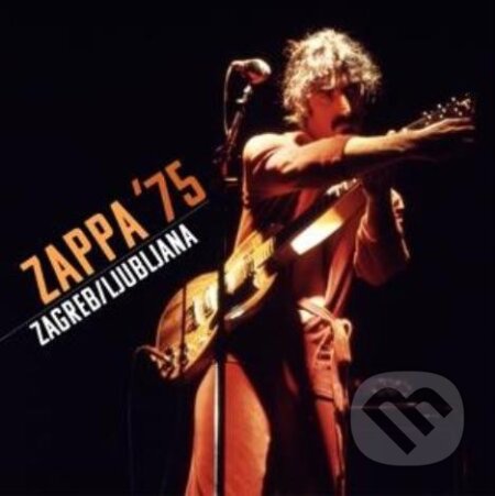 Frank Zappa: ZAPPA 75: Zagreb / Ljubljana - Frank Zappa, Hudobné albumy, 2022