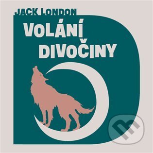 Audiokniha: Volání divočiny (Jack London). Tympanum, 2022 Audiokniha: Volání divočiny (Jack London). Tympanum, 2022