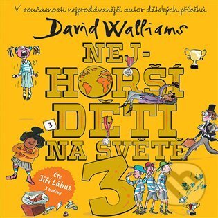 Audiokniha: Nejhorší děti na světě 3 (David Walliams). Tympanum, 2022 Audiokniha: Nejhorší děti na světě 3 (David Walliams). Tympanum, 2022