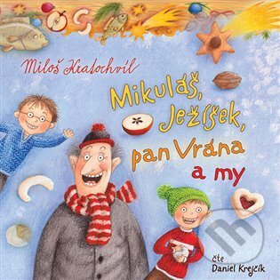Audiokniha: Mikuláš, Ježíšek, pan Vrána a my (Miloš Kratochvíl). Tympanum, 2022 Audiokniha: Mikuláš, Ježíšek, pan Vrána a my (Miloš Kratochvíl). Tympanum, 2022