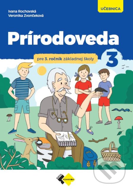 Kniha: Prírodoveda pre 3.ročník ZŠ - učebnica (Ivana Rochovská a Veronika Zvončeková). Expol Pedagogika, 2022 Kniha: Prírodoveda pre 3.ročník ZŠ - učebnica (Ivana Rochovská a Veronika Zvončeková). Expol Pedagogika, 2022
