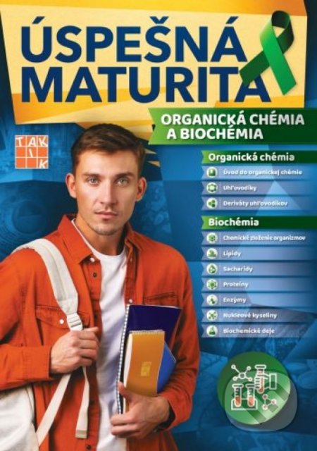 Kniha: Úspešná maturita - Organická chémia a Biochémia (Miloslav Melník). Taktik, 2022 Kniha: Úspešná maturita - Organická chémia a Biochémia (Miloslav Melník). Taktik, 2022