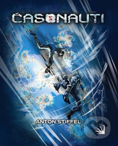 Kniha: Časonauti (Anton Stiffel). Hydra, 2022 Kniha: Časonauti (Anton Stiffel). Hydra, 2022