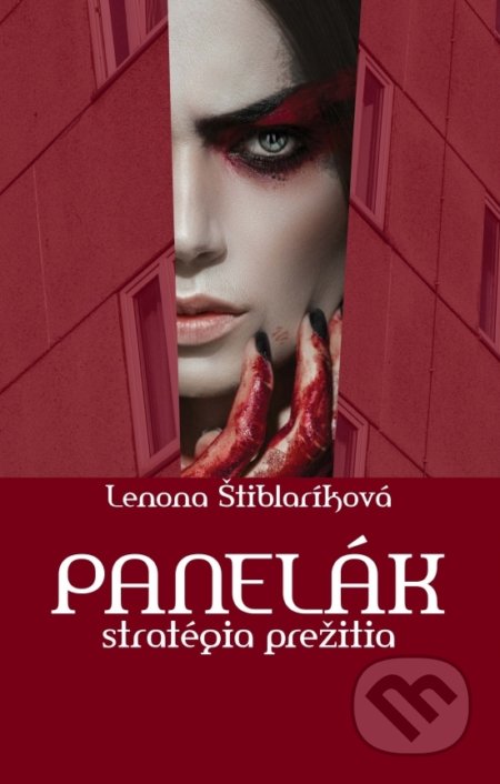 Kniha: Panelák - stratégia prežitia (Lenona Štiblaríková). Hydra, 2022 Kniha: Panelák - stratégia prežitia (Lenona Štiblaríková). Hydra, 2022