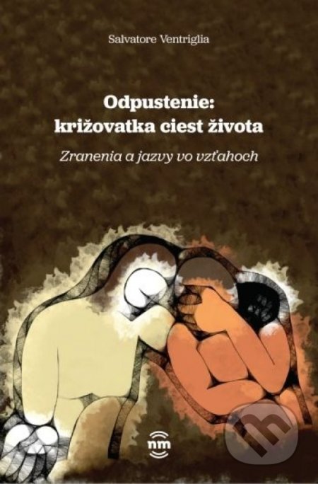Kniha: Odpustenie: križovatka ciest života (Ventriglia Salvatore). Nové mesto, 2021 Kniha: Odpustenie: križovatka ciest života (Ventriglia Salvatore). Nové mesto, 2021