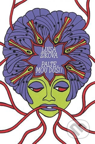 Kniha: Palte mou duši (Luisa Ziková). Dybbuk, 2022 Kniha: Palte mou duši (Luisa Ziková). Dybbuk, 2022