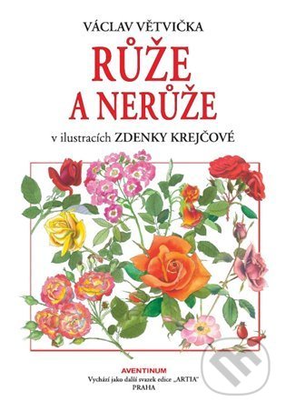 Kniha: Růže a nerůže (Václav Větvička). Aventinum, 2022 Kniha: Růže a nerůže (Václav Větvička). Aventinum, 2022