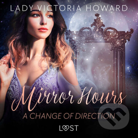 Audiokniha: Mirror Hours: A Change of Direction - a Time Travel Romance (EN) (Lady Victoria Howard). Saga Egmont, 2022 Audiokniha: Mirror Hours: A Change of Direction - a Time Travel Romance (EN) (Lady Victoria Howard). Saga Egmont, 2022