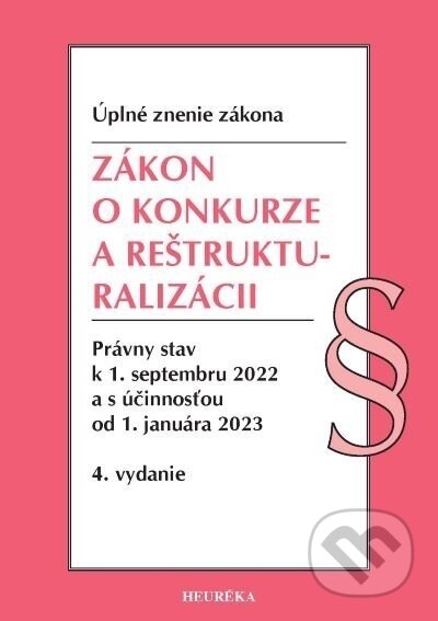 Kniha: Zákon o konkurze a reštrukturalizácii. (Autorský kolektív). Heuréka, 2019 Kniha: Zákon o konkurze a reštrukturalizácii. (Autorský kolektív). Heuréka, 2019