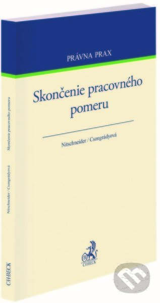 Kniha: Skončenie pracovného pomeru (Dajana Csongrádyová a Dušan Nitschneider). C. H. Beck SK, 2022 Kniha: Skončenie pracovného pomeru (Dajana Csongrádyová a Dušan Nitschneider). C. H. Beck SK, 2022