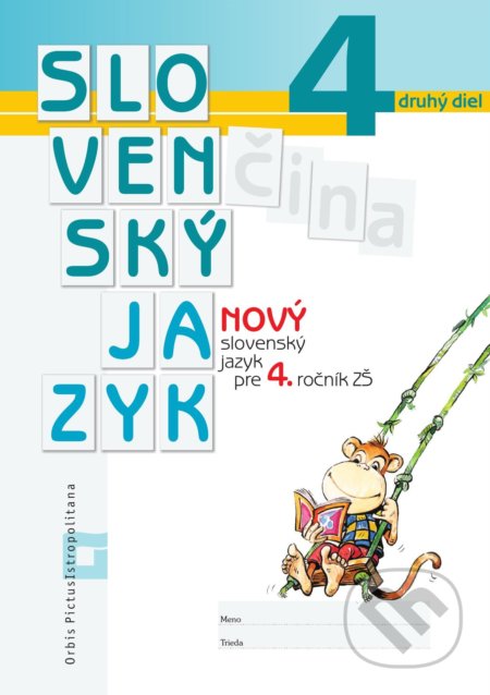 Kniha: Nový Slovenský jazyk pre 4. ročník ZŠ - 2. diel (pracovná učebnica) (Romana Culková a Zuzana Stankovianska). Orbis Pictus Istropolitana, 2023 Kniha: Nový Slovenský jazyk pre 4. ročník ZŠ - 2. diel (pracovná učebnica) (Romana Culková a Zuzana Stankovianska). Orbis Pictus Istropolitana, 2023