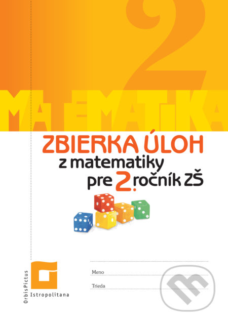 Kniha: Zbierka úloh z matematiky pre 2. ročník ZŠ (Veronika Palková). Orbis Pictus Istropolitana, 2022 Kniha: Zbierka úloh z matematiky pre 2. ročník ZŠ (Veronika Palková). Orbis Pictus Istropolitana, 2022