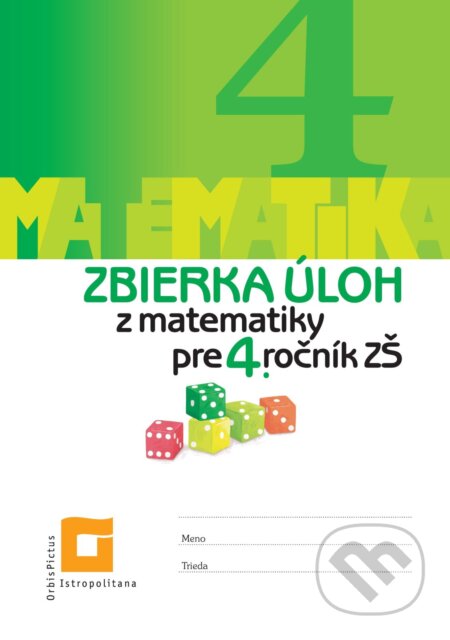 Kniha: Zbierka úloh z matematiky pre 4. ročník ZŠ (Ingrid Jančiarová). Orbis Pictus Istropolitana, 2024 Kniha: Zbierka úloh z matematiky pre 4. ročník ZŠ (Ingrid Jančiarová). Orbis Pictus Istropolitana, 2024