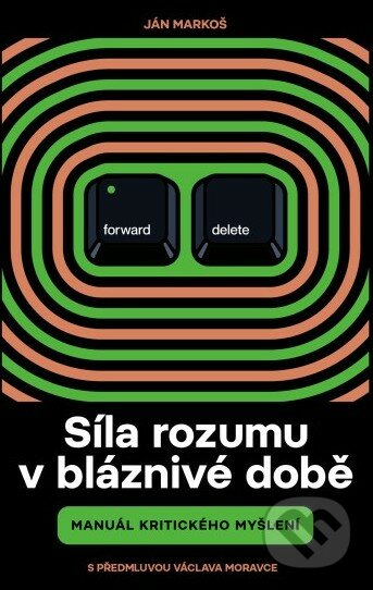 Kniha: Síla rozumu v bláznivé době (Ján Markoš). Paseka, 2022 Kniha: Síla rozumu v bláznivé době (Ján Markoš). Paseka, 2022