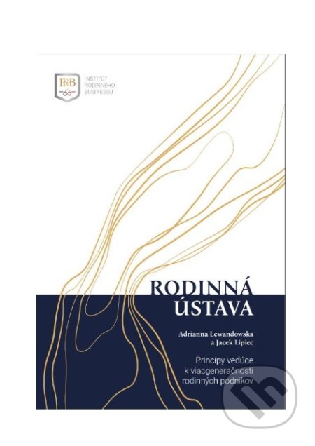Kniha: Rodinná ústava (Adrianna Lewandowska). Inštitút Rodinného Businessu, 2022 Kniha: Rodinná ústava (Adrianna Lewandowska). Inštitút Rodinného Businessu, 2022