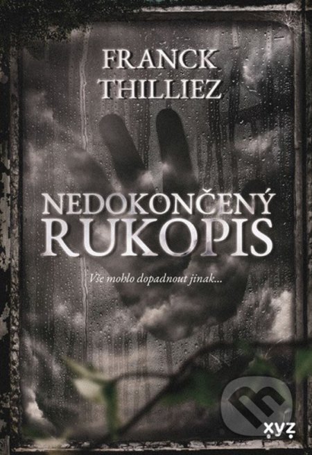 Kniha: Nedokončený rukopis (Franck Thilliez). XYZ, 2022 Kniha: Nedokončený rukopis (Franck Thilliez). XYZ, 2022