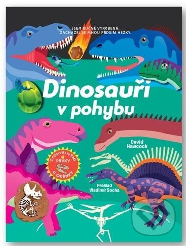 Kniha: Dinosauři v pohybu (David Hawcock). Svojtka&Co., 2022 Kniha: Dinosauři v pohybu (David Hawcock). Svojtka&Co., 2022