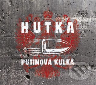 Hudobné CD: Jaroslav Hutka: Putinova kulka (Galén). Galén, 2022 Hudobné CD: Jaroslav Hutka: Putinova kulka (Galén). Galén, 2022