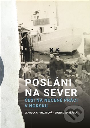 Kniha: Posláni na sever (Vendula Hingarová a Zdenko Maršálek). Pavel Mervart, 2022 Kniha: Posláni na sever (Vendula Hingarová a Zdenko Maršálek). Pavel Mervart, 2022