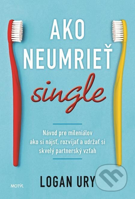 E-kniha: Ako neumrieť single (Logan Ury). Motýľ E-kniha: Ako neumrieť single (Logan Ury). Motýľ
