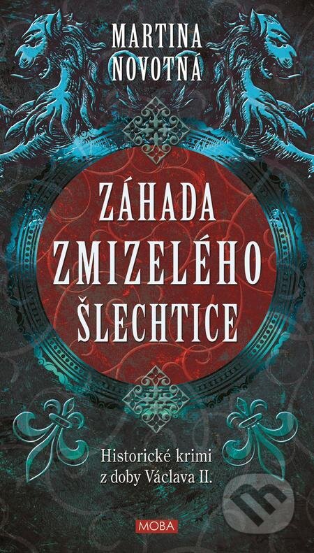 E-kniha: Záhada zmizelého šlechtice (Martina Novotná). Moba, 2022 E-kniha: Záhada zmizelého šlechtice (Martina Novotná). Moba, 2022