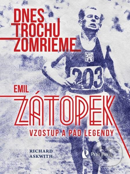 E-kniha: Dnes trochu zomrieme (Richard Askwith). Petit Press E-kniha: Dnes trochu zomrieme (Richard Askwith). Petit Press