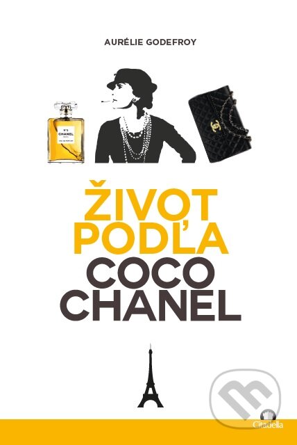 Kniha: Život podľa Coco Chanel (Aurélie Godefroy). Citadella, 2023 Kniha: Život podľa Coco Chanel (Aurélie Godefroy). Citadella, 2023
