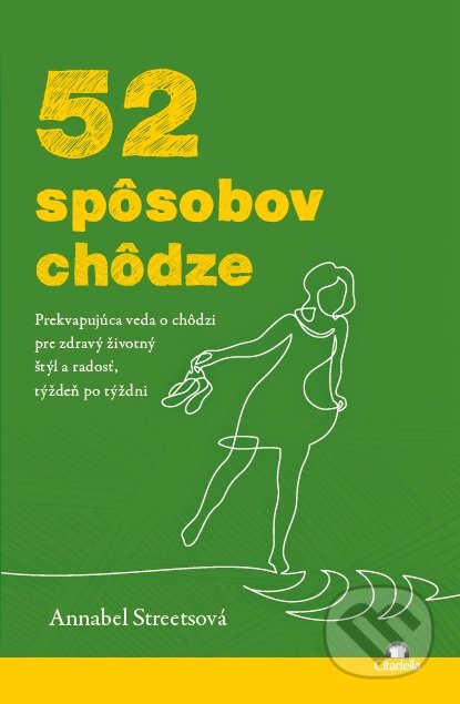Kniha: 52 spôsobov chôdze (Annabel Streets). Citadella, 2022 Kniha: 52 spôsobov chôdze (Annabel Streets). Citadella, 2022