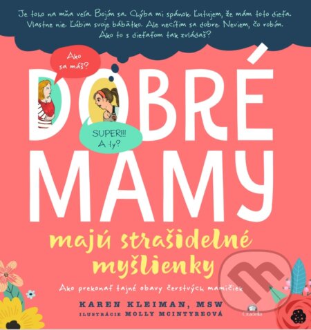 Kniha: Dobré mamy majú strašidelné myšlienky (Karen Kleiman). Citadella, 2023 Kniha: Dobré mamy majú strašidelné myšlienky (Karen Kleiman). Citadella, 2023
