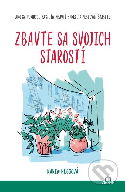 Kniha: Zbavte sa svojich starostí (Karen Hugg). Citadella, 2023 Kniha: Zbavte sa svojich starostí (Karen Hugg). Citadella, 2023