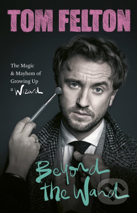 Kniha: Beyond the Wand (Tom Felton). Ebury, 2022 Kniha: Beyond the Wand (Tom Felton). Ebury, 2022