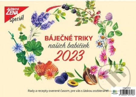 Báječné triky našich babičiek 2023 (News and Media Holding a. s.). News and Media Holding a. s., 2022 Báječné triky našich babičiek 2023 (News and Media Holding a. s.). News and Media Holding a. s., 2022