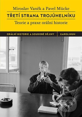 Kniha: Třetí strana trojúhelníku (Miroslav Vaněk a Pavel Mücke). Karolinum, 2022 Kniha: Třetí strana trojúhelníku (Miroslav Vaněk a Pavel Mücke). Karolinum, 2022