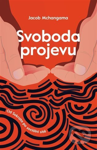 Kniha: Svoboda projevu (Jacob Mchangama). Institute H21, 2022 Kniha: Svoboda projevu (Jacob Mchangama). Institute H21, 2022