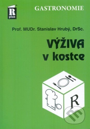 Kniha: Výživa v kostce (Stanislav Hrubý). R PLUS, 2022 Kniha: Výživa v kostce (Stanislav Hrubý). R PLUS, 2022