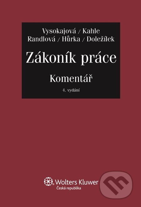 E-kniha: Zákoník práce - Komentář, 4. aktualizované a rozšířené vydání (Margerita Vysokajová). Wolters Kluwer, 2014 E-kniha: Zákoník práce - Komentář, 4. aktualizované a rozšířené vydání (Margerita Vysokajová). Wolters Kluwer, 2014