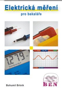 Kniha: Elektrická měření pro bakaláře (Bohumil Brtník). BEN - technická literatura, 2011 Kniha: Elektrická měření pro bakaláře (Bohumil Brtník). BEN - technická literatura, 2011