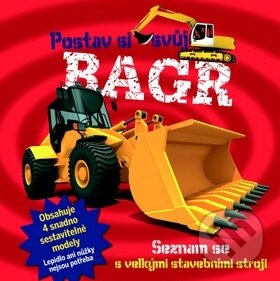 Kniha: Postav si svůj bagr (Svojtka&Co.). Svojtka&Co., 2014 Kniha: Postav si svůj bagr (Svojtka&Co.). Svojtka&Co., 2014